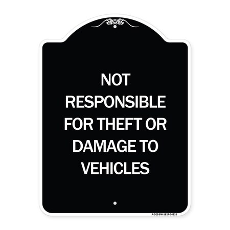 Signmission Not Responsible for Theft or Damage to Vehicles Heavy-Gauge Aluminum Sign, 24" H, BW-1824-24626 A-DES-BW-1824-24626
